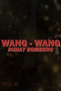 Wang Wang, buhay bombero