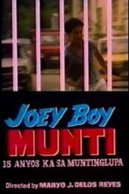 Joey Boy Munti: 15 Anyos ka sa Muntinlupa