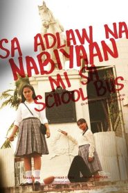 Sa Adlaw Na Nabiyaan Mi Sa School Bus