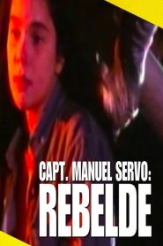 Capt. Manuel Servo: Rebelde